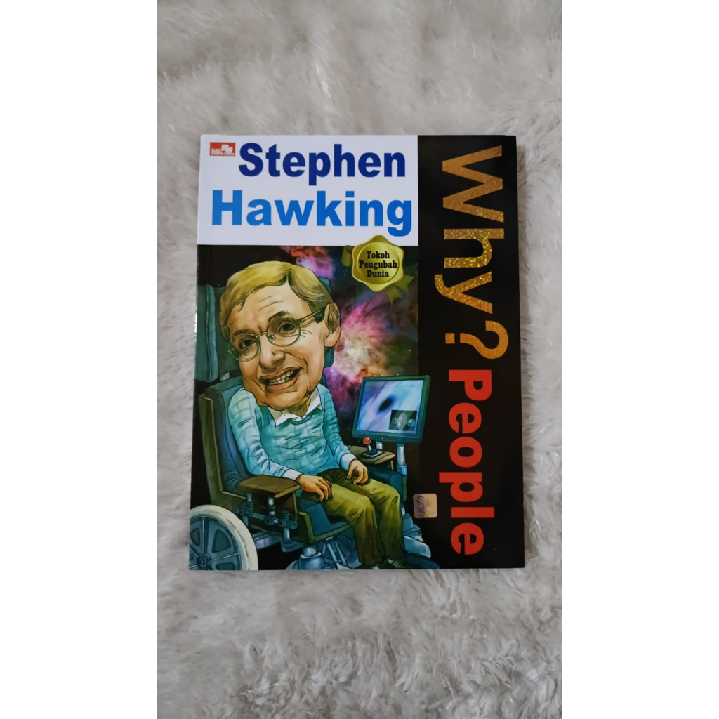 Why? People - Stephen Hawking