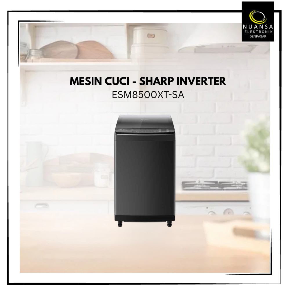 MESIN CUCI SHARP ESM8500XT-SA KAPASITAS 8.5 - NUANSA ELEKTRONIK DENPASAR