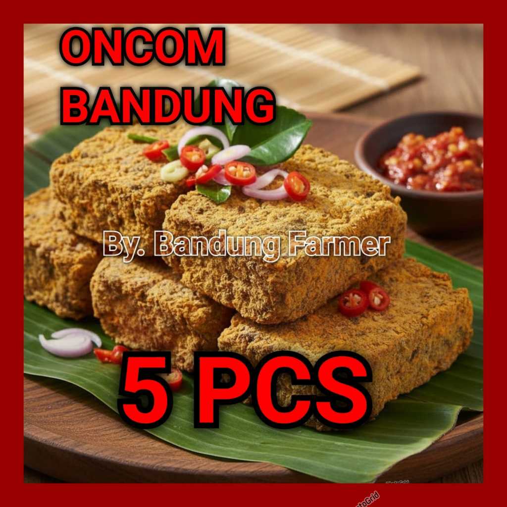 5 PCS ONCOM ASLI BANDUNG - ONCOM KACANG SUDAH DI POTONG