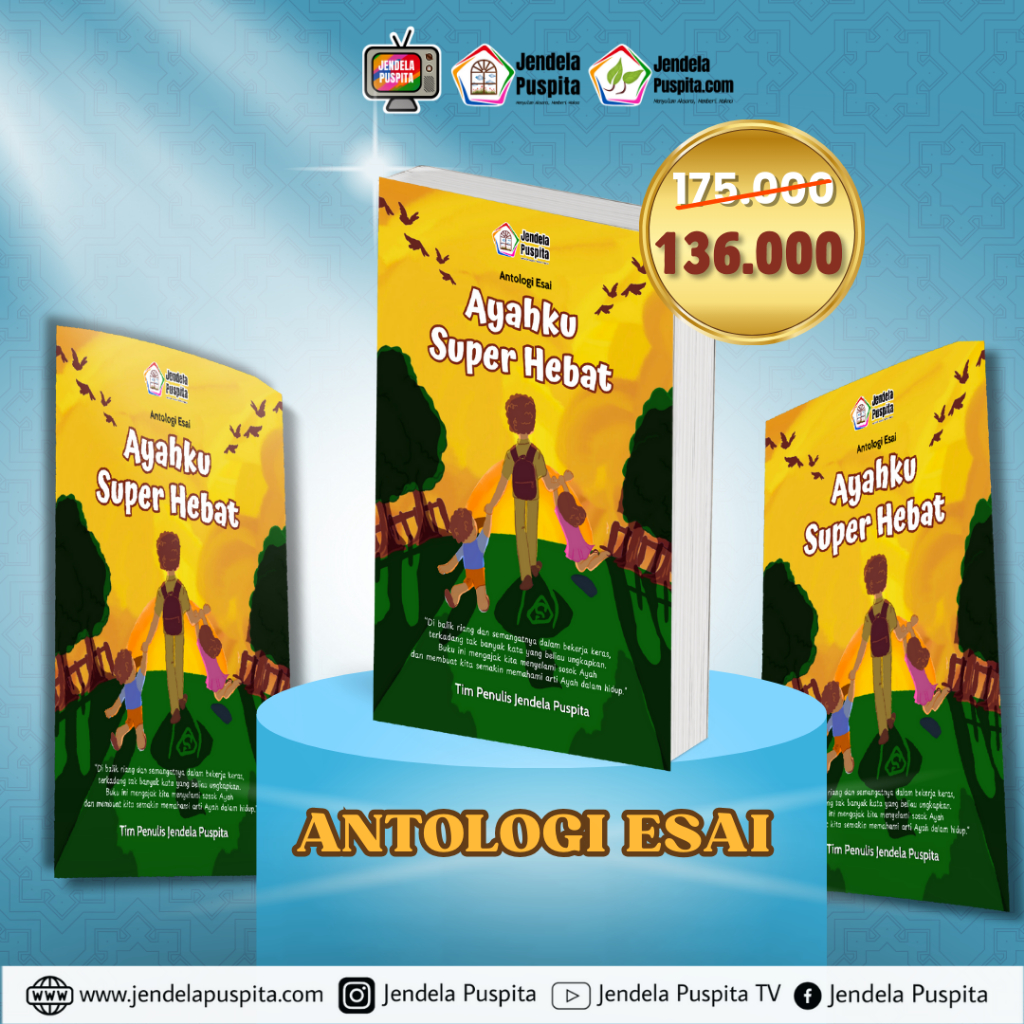 Antologi Esai - Ayahku Super Hebat
