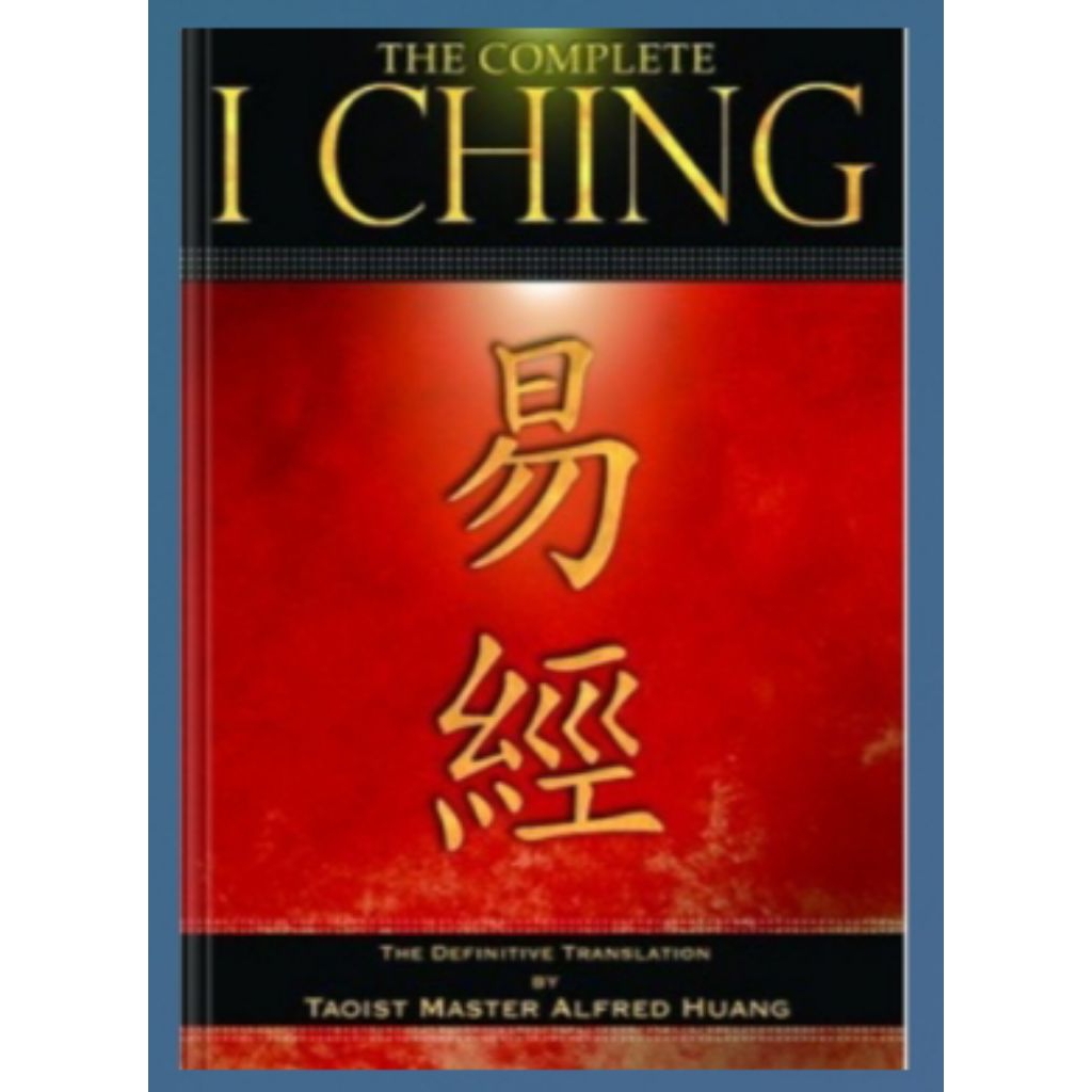 BUKU The Complete I Ching: The Definitive Translation by the Taoist Master Alfred Huang