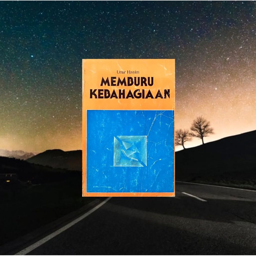 MEMBURU KEBAHAGIAAN Karya Umar Hasyim