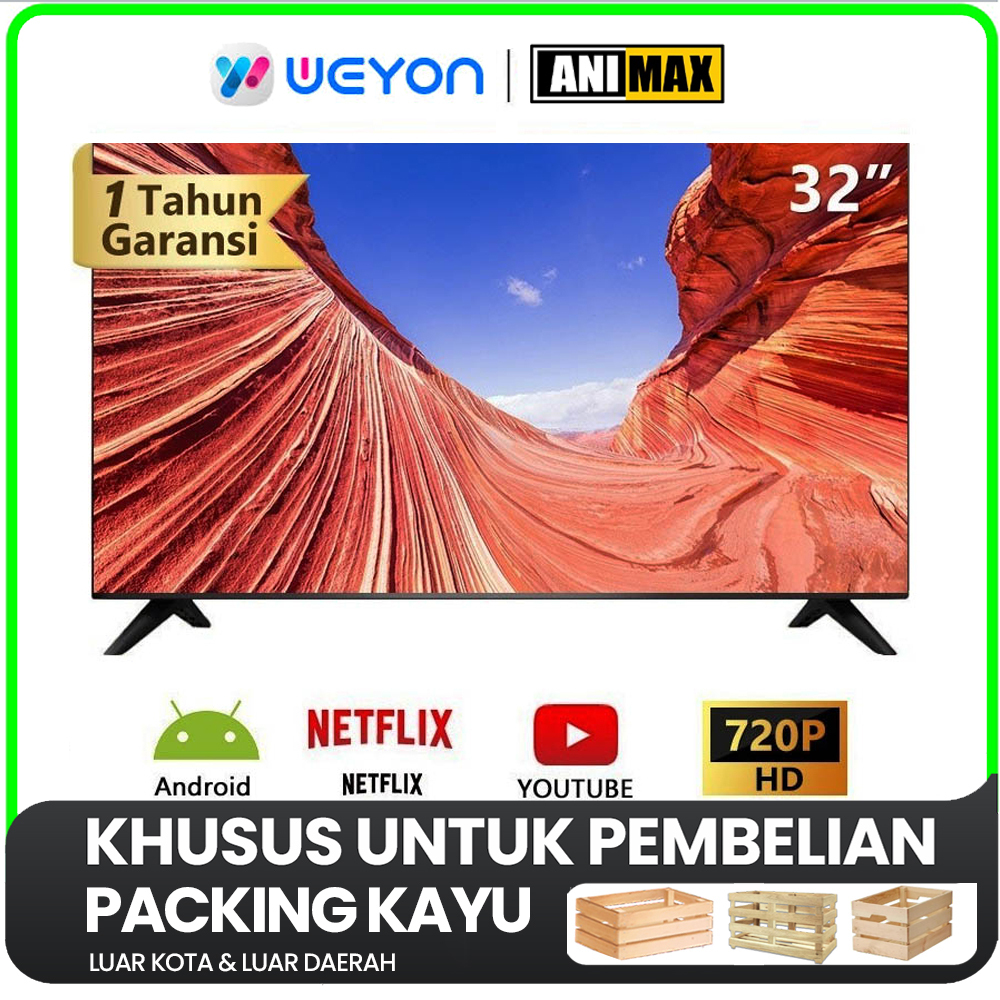 [KHUSUS PACKING KAYU] BIG SALE - ANDROID TV WEYON ANIMAX LED TV WEYON 30 INCH/ANDROID WEYON 32 inch 