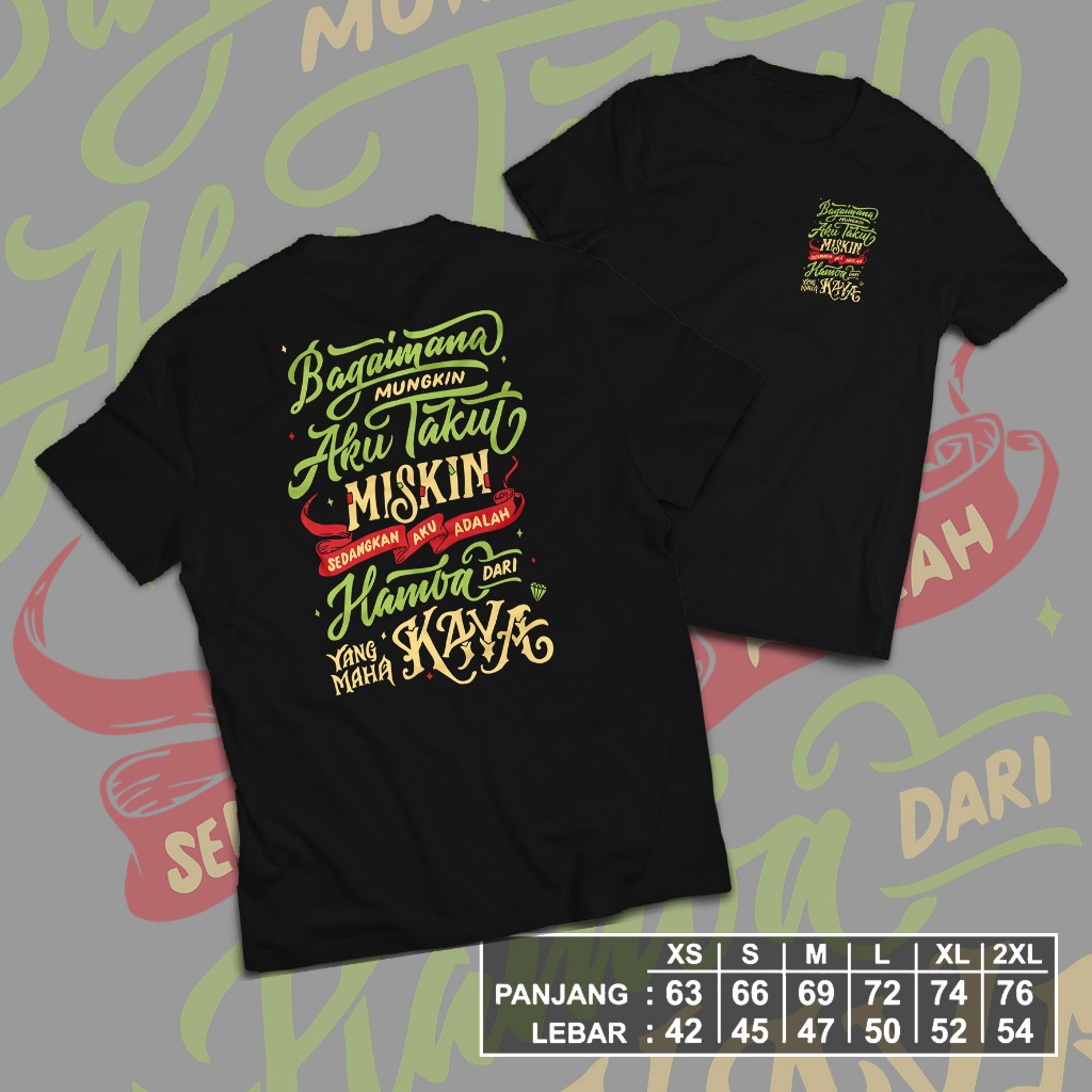 kaos kata kata bagaimana mungkin aku takut miskin sedangkan aku adalah hamba dari yang maha kaya kao