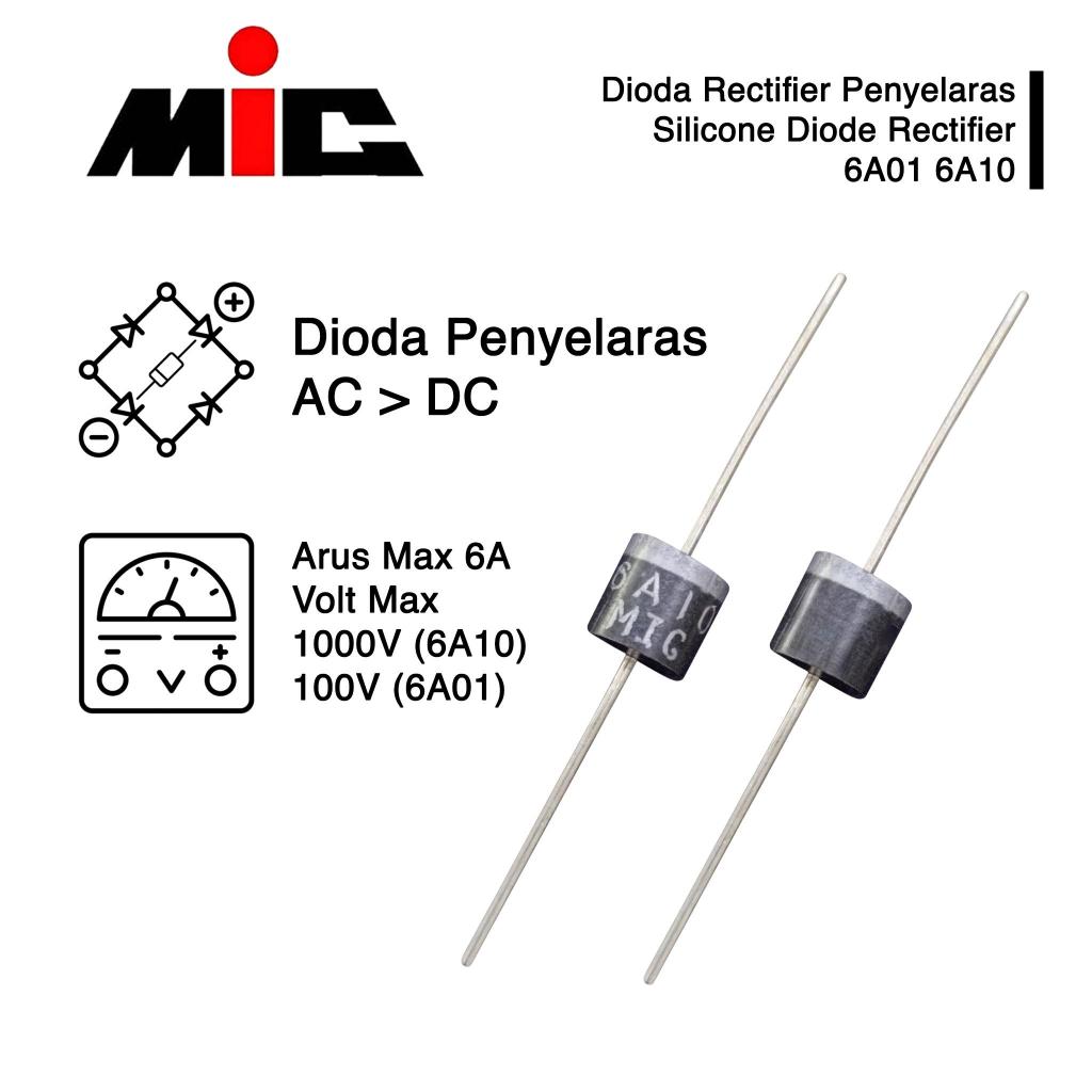 MIC Dioda Diode Rectifier Penyelaras 6A10 6A01 6 Ampere 1000V 100V AC to DC Original High Quality G1