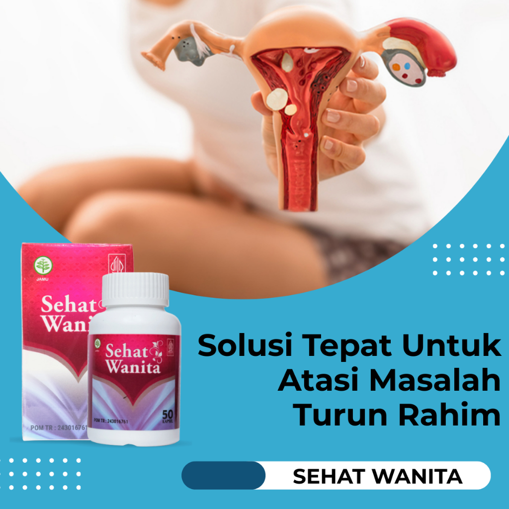 Obat Turun Peranakan Turun Rahim Rahim Menggantung Rahim Menonjol Prolaps Uteri - Sehat Wanita