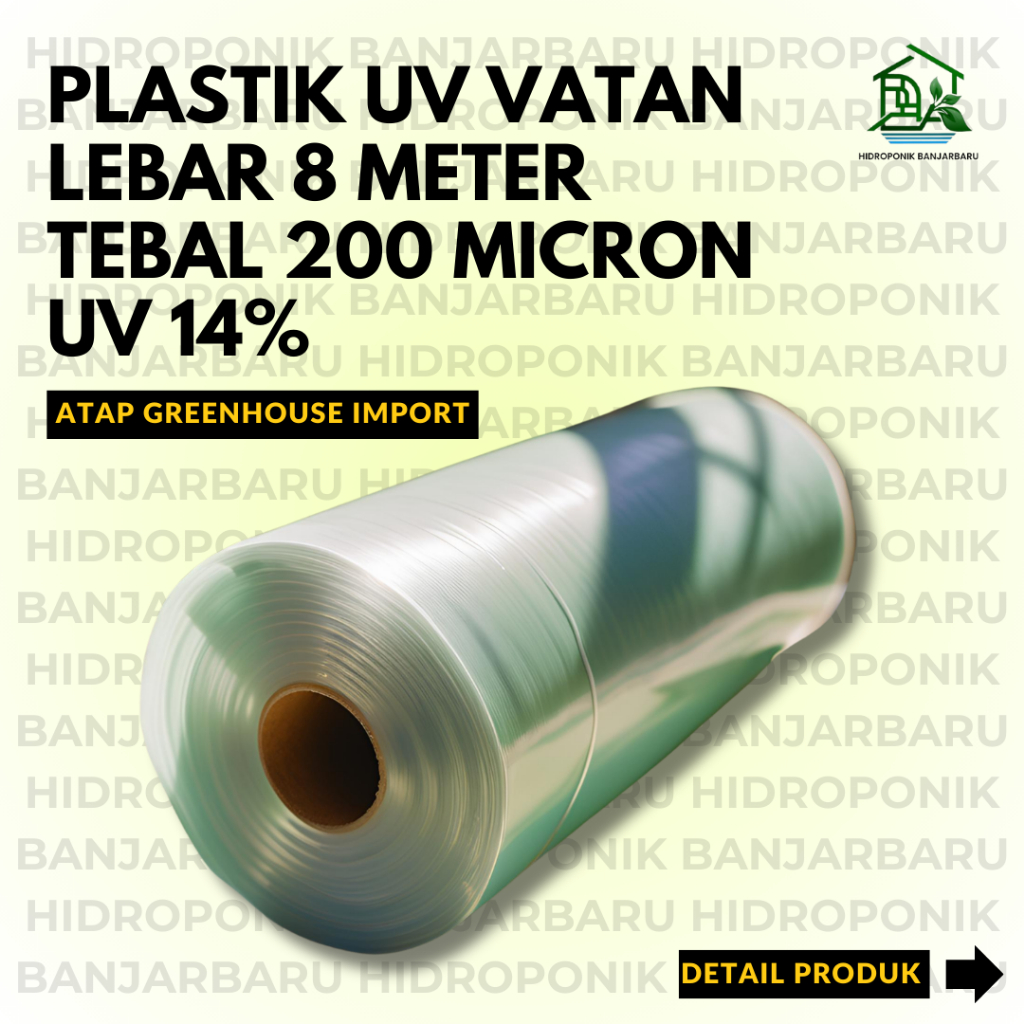 PLASTIK UV IMPORT LEBAR 8 METER MERK VATAN UV 14% TEBAL 200 MICRON ATAP GREENHOUSE HIDROPONIK ATAP K