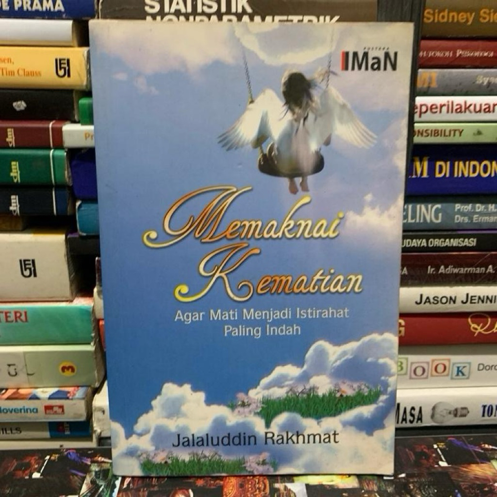 Memaknai kematian agar mati menjadi istirahat paling indah by Jalaluddin rakhmat ORIGINAL