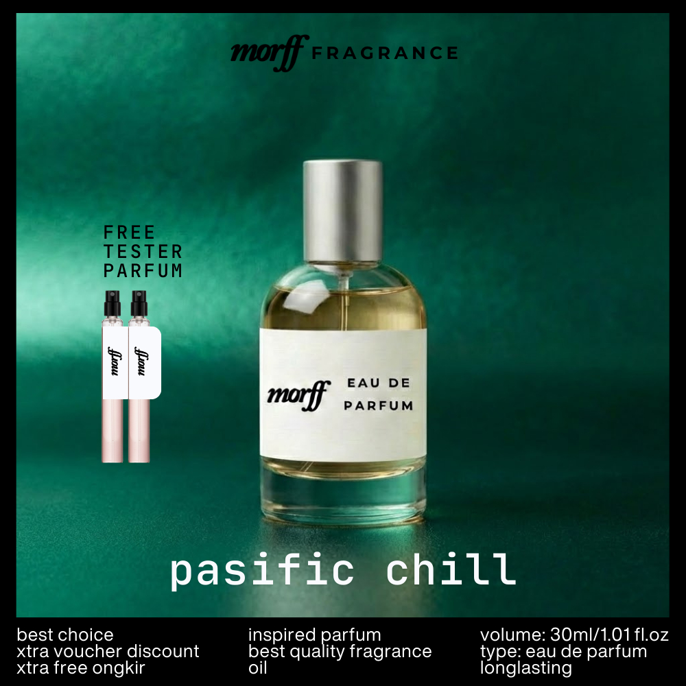 Parfum Lv Pasific Chill Inspired Unisex Pria Wanita Inspired Parfum - MORFF Fragrance