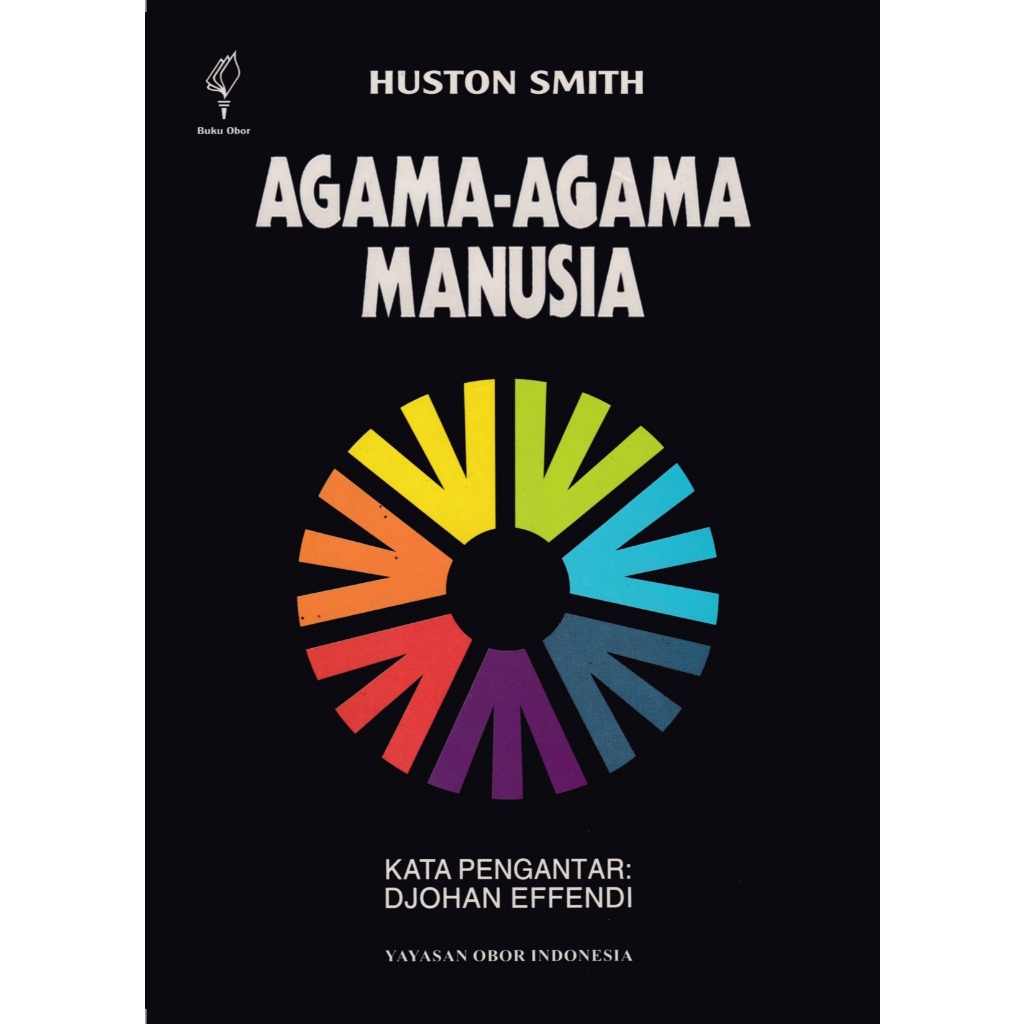 Agama-agama ManusiaHuston Smith; pengantar; Djohan Effendi; penerjemah Saafroedin Bahar. cd. 6,- Jak