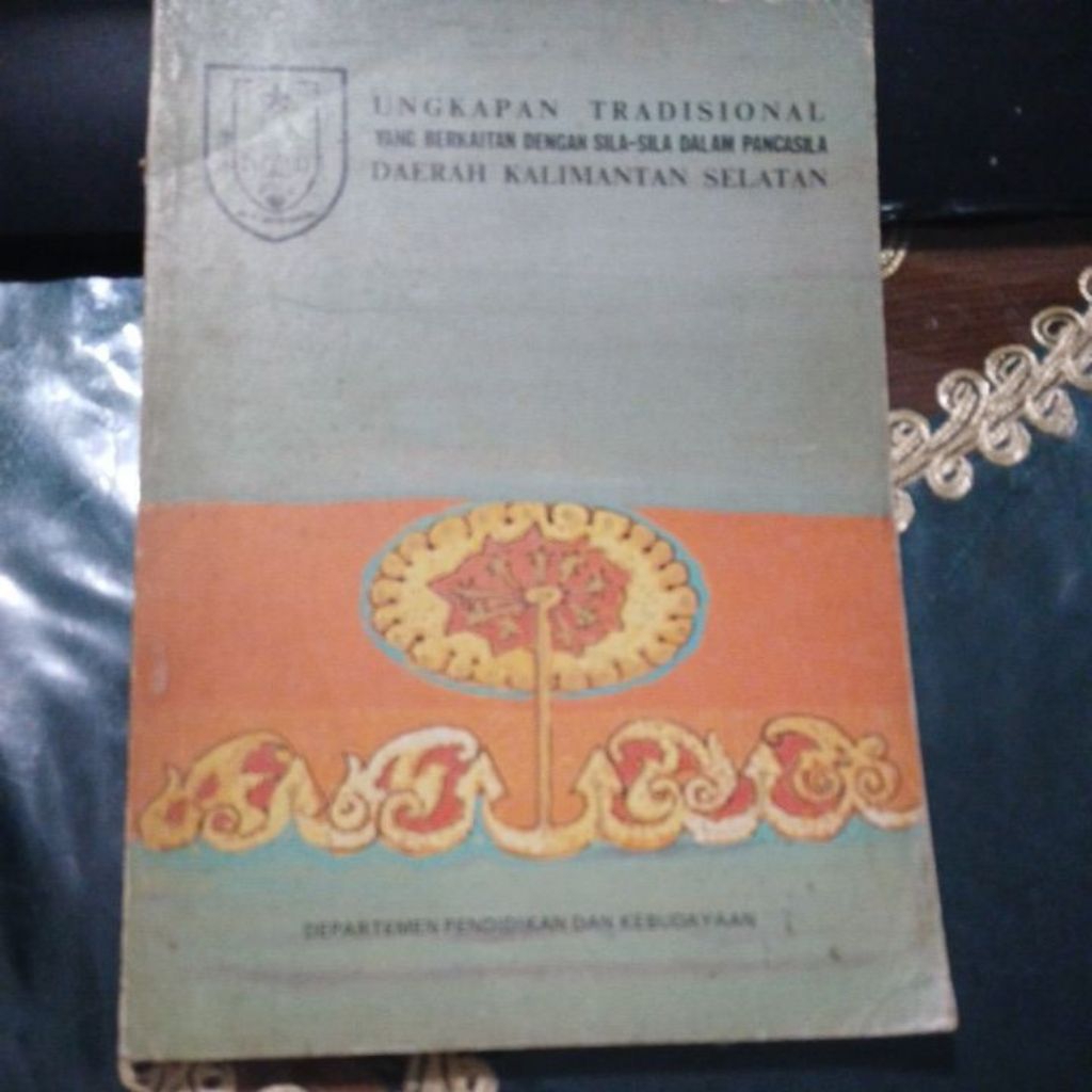 569 Ungkapan Tradisional Yang Berkaitan Dengan Sila-sila dalam Pancasila Daerah Kalimantan Selatan