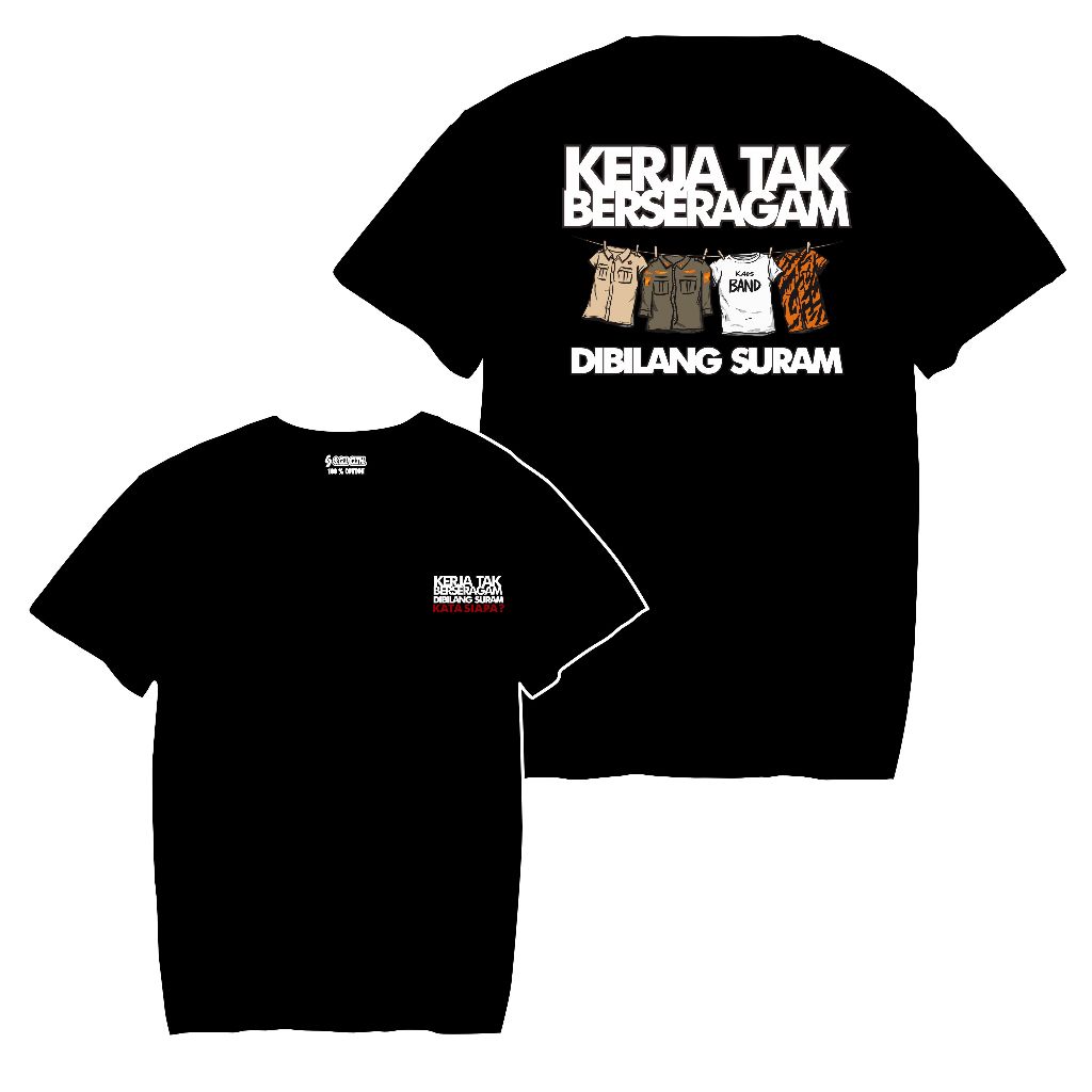 Kaos Kerja Tak Berseragam Dilarang Suram Baju Kata Kata Unik Menyindir Kaos Pria Dewasa