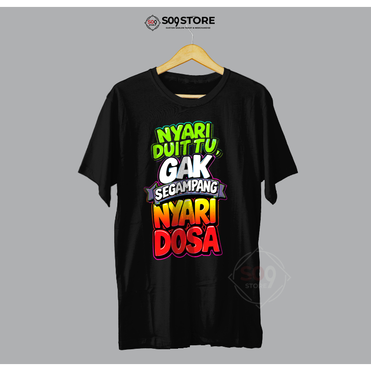 [S09 PROJECT] Kaos Dakwah - Seri Reminder Diri - Nyari Duit Itu Ga Segampang Nyari Dosa - Black - Re