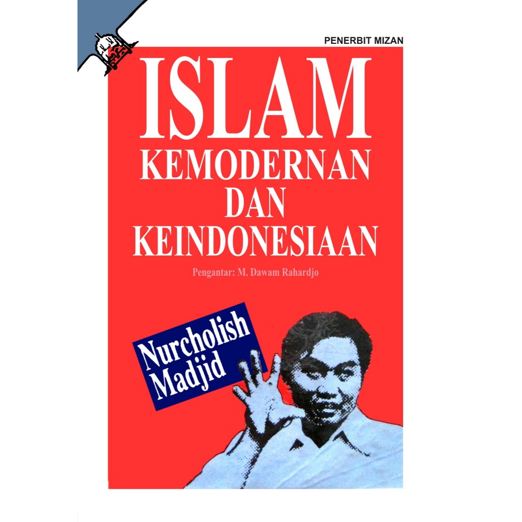 ISLAM KEMODERNAN DAN KEINDONESIAAN - Nurcholish Madjid