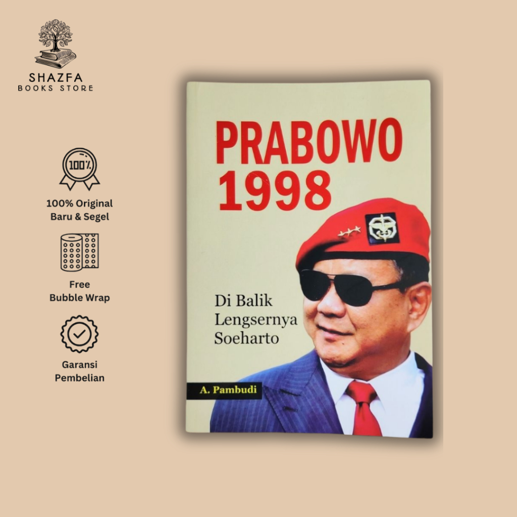 Prabowo 1998 (Di Balik Lengsernya Soeharto) - A. Pambudi - (Media Pressindo)