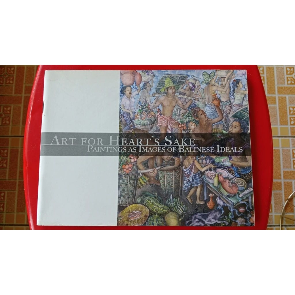 Art for Heart's SakePaintings as Images of Balinese Ideals