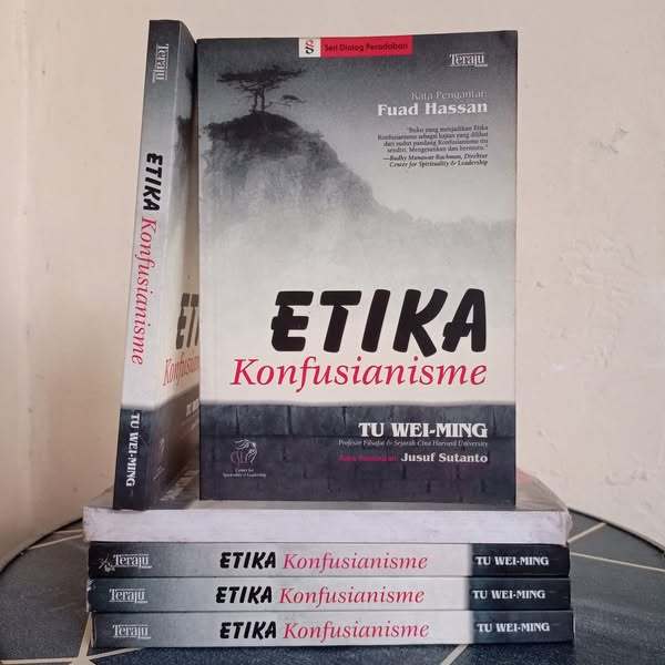 ETIKA Konfusianisme Sejarah Konfusian Konfusius Cina Tionghoa Tu Wei Ming ORIGINAL