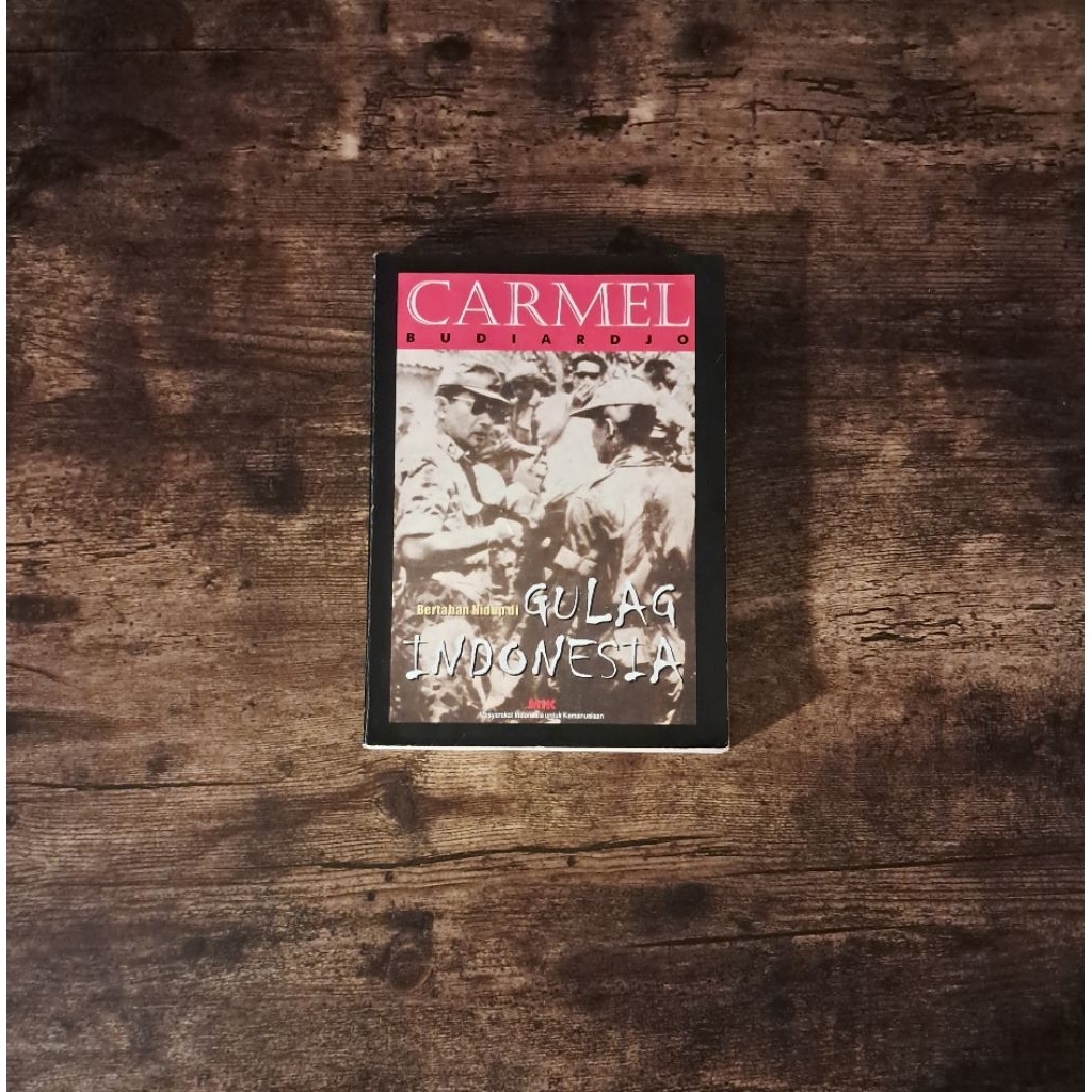 BERTAHAN DI GULAG INDONESIA - CARMEL BUDIARDJO