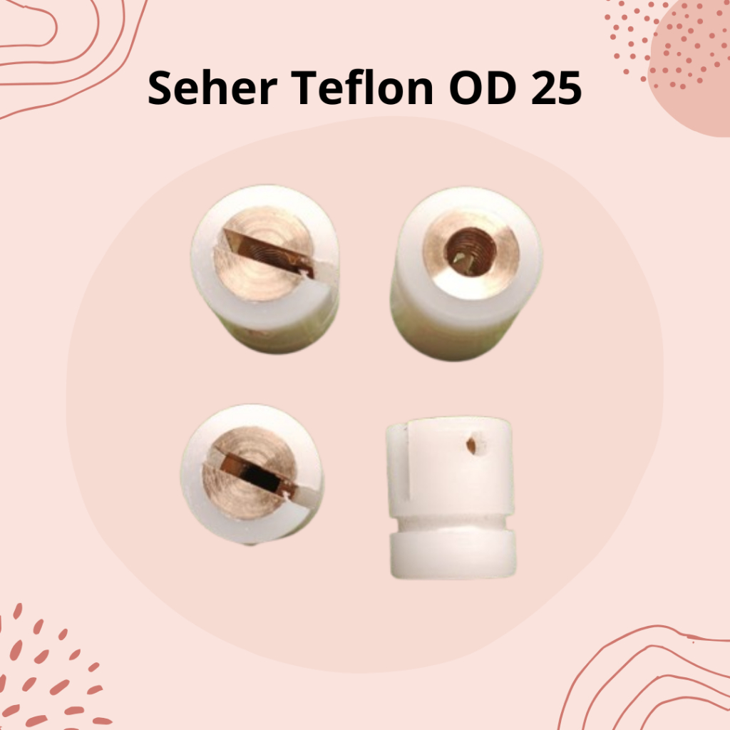 Sparepart Seher Teflon OD 25