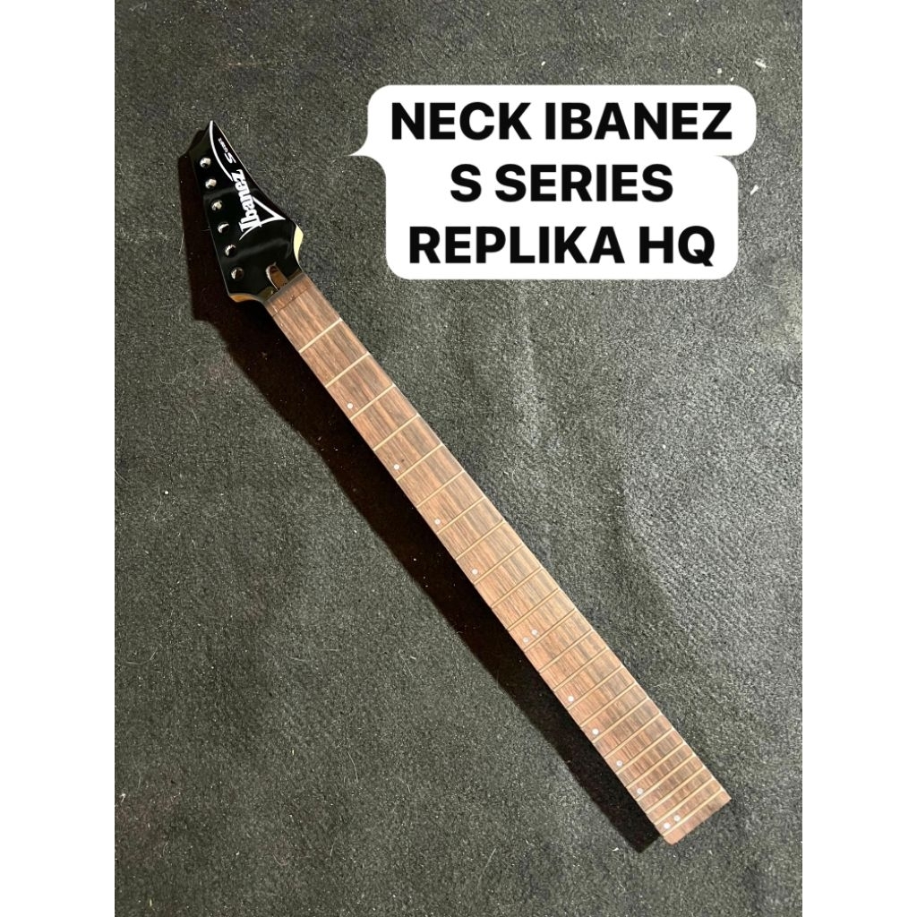 NECK GITAR IBANEZ S SERIES CUSTOM