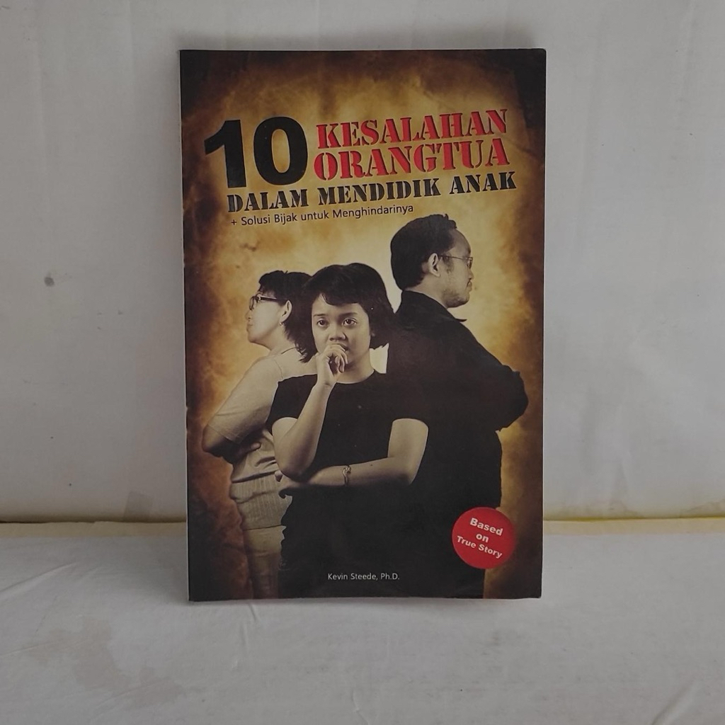 10 kesalahan orang tua dalam mendidik anak plus solusi bijak untuk menghindarinya based on true stor