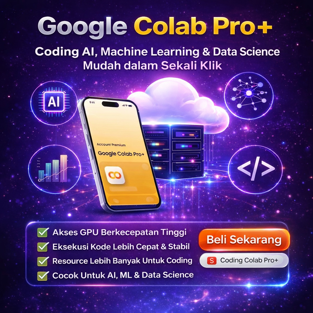 Google Colab Pro+ 1 Bulan Full Garansi Support Full 24 jam