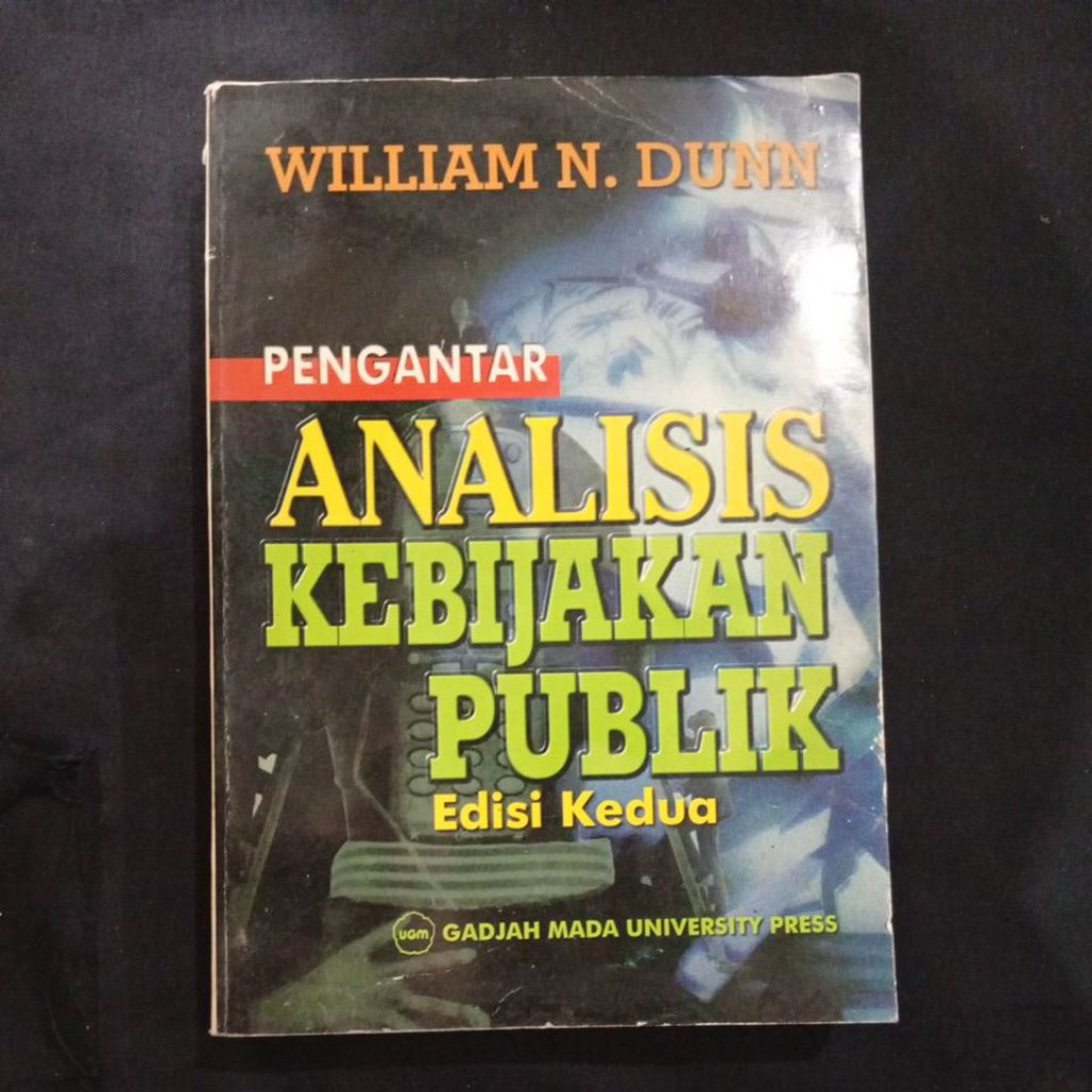 Original• Pengantar Analisis Kebijakan Publik Edisi Kedua William N Dunn