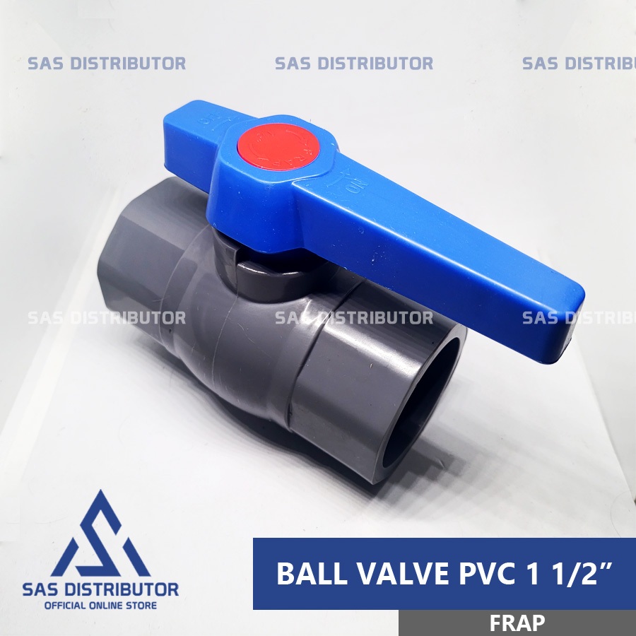 STOP KRAN 1 1/2" inch PVC FRAP / Ball Valve 1 1/2" PVC / Stop Kran PVC 1 1/2" Polos / Stop Kran 1,5"