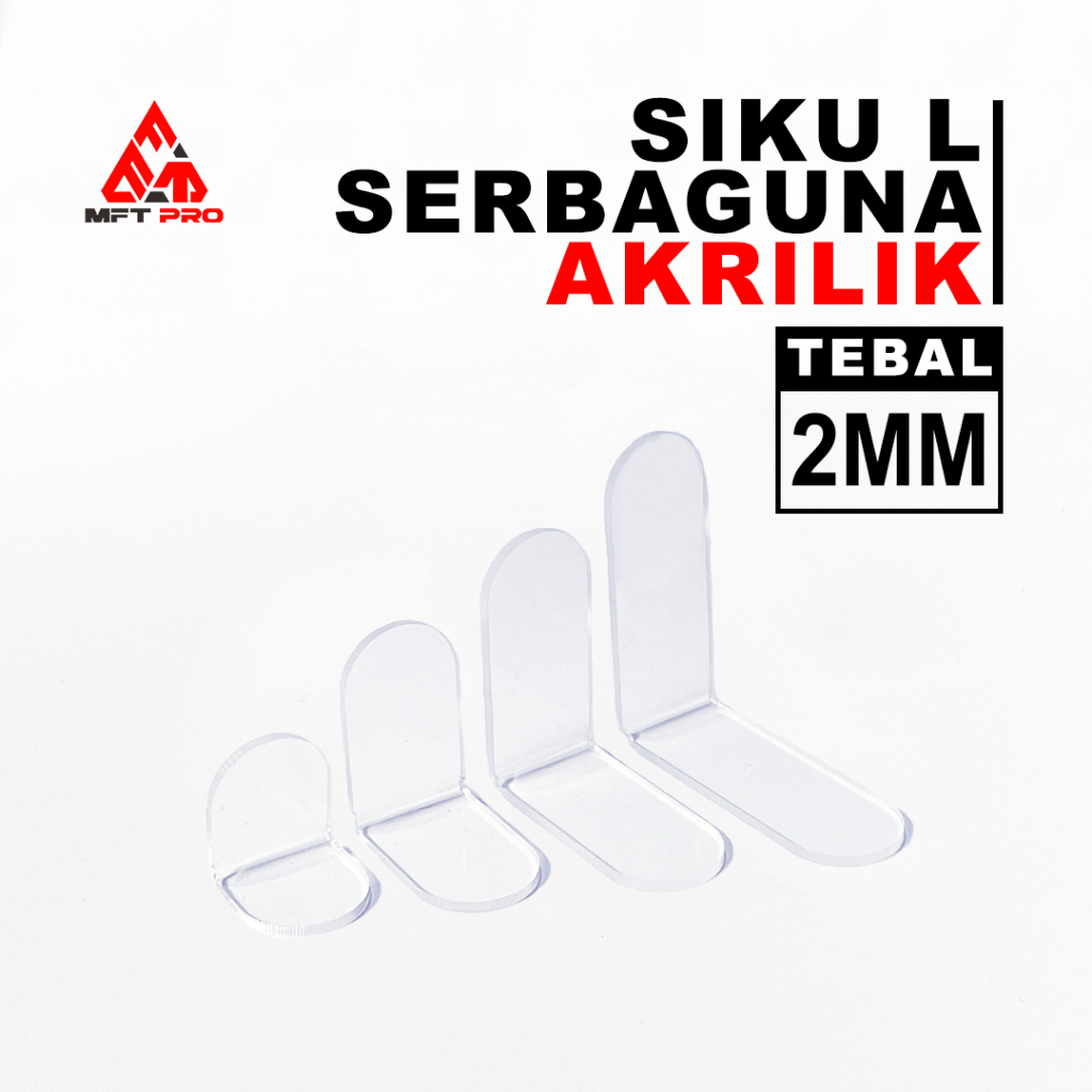 MFT Pro Siku L Sudut Akrilik 2 MM Serbaguna - Akrilik Siku Berbagai Ukuran Dan Type