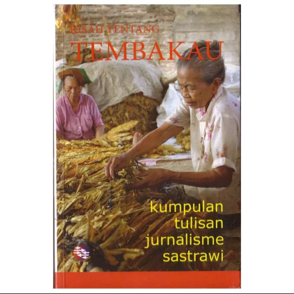 Kisah Tentang Tembakau - Kumpulan Tulisan Jurnalisme Sastrawi