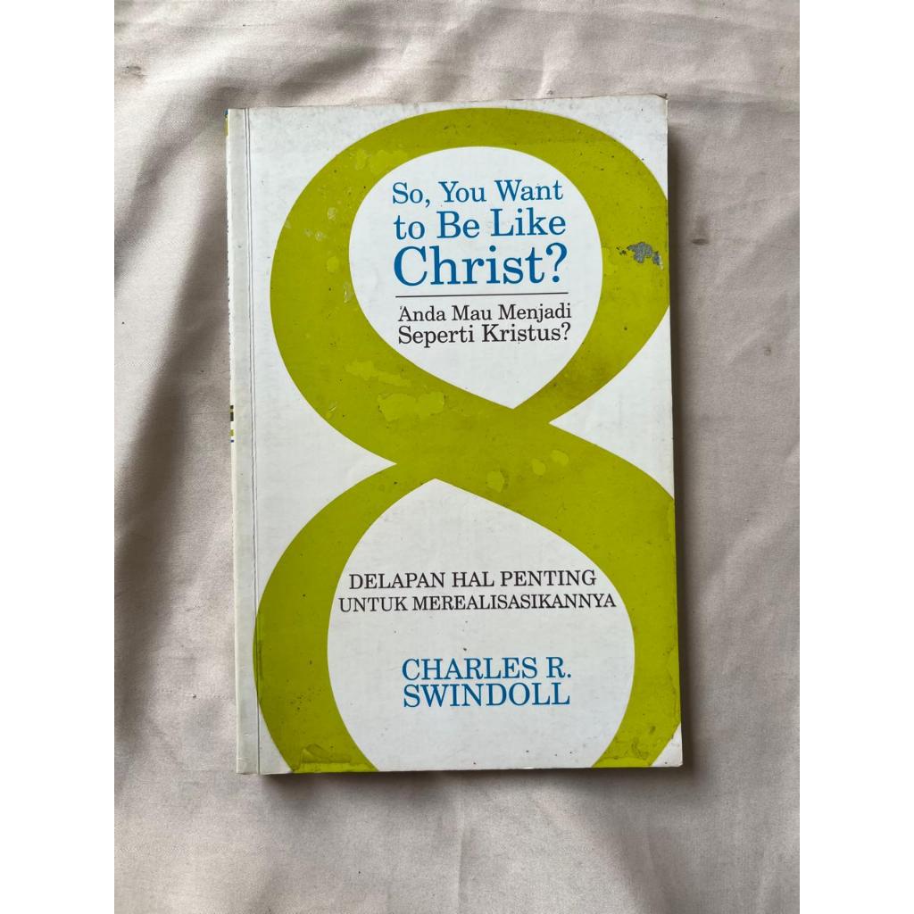 Buku So, You Want To Be Like Christ? Anda Mau Menjadi Seperti Kristus?