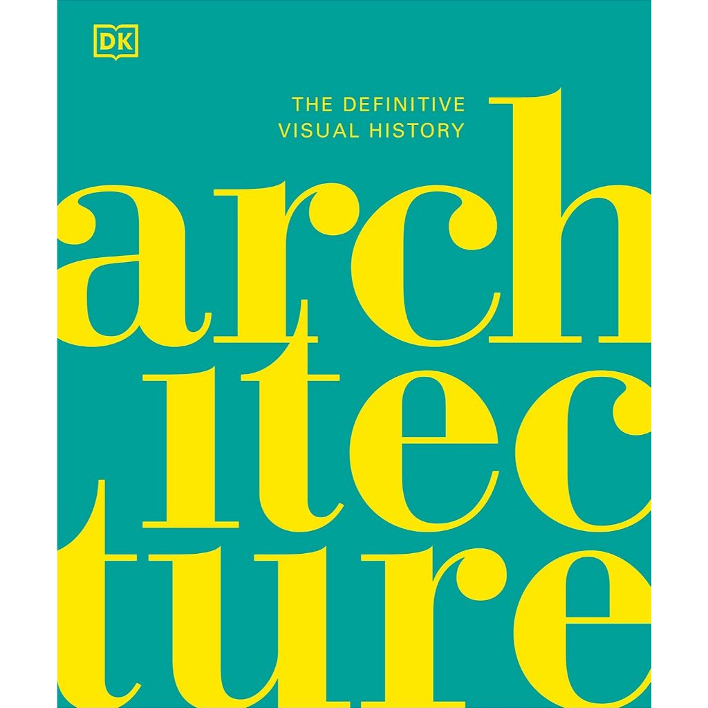 Architecture: The Definitive Visual History - 9780241566213