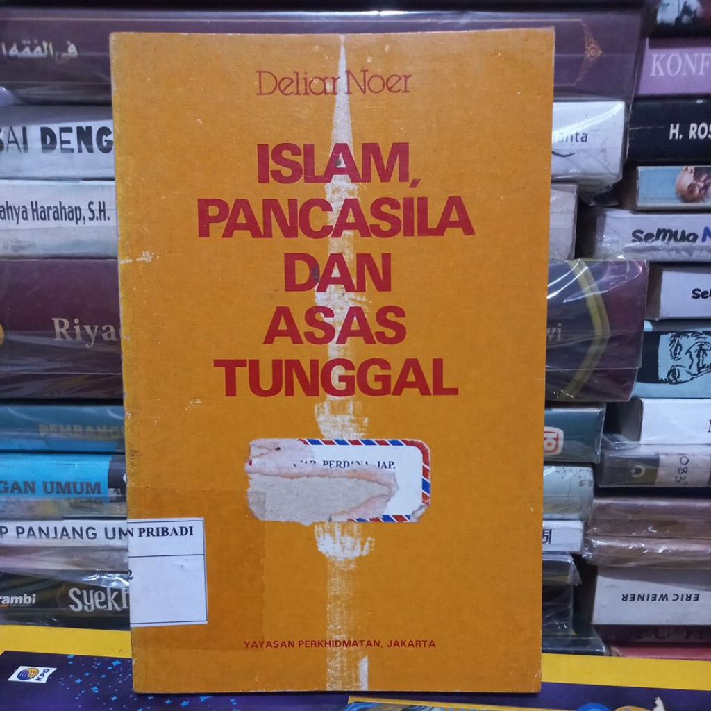 ISLAM PANCASILA DAN ASAS TUNGGAL - DELIAR NOER - JKT