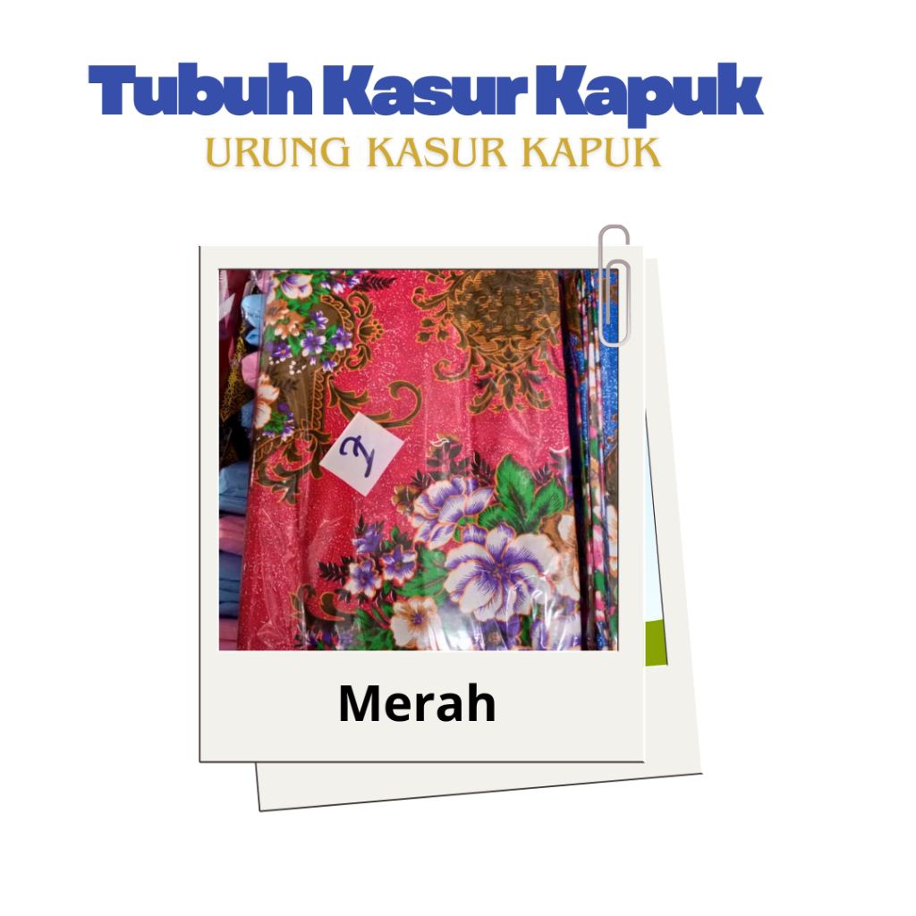 Tubuh Kain Kasur Kapuk - Urung Kasur Kapuk