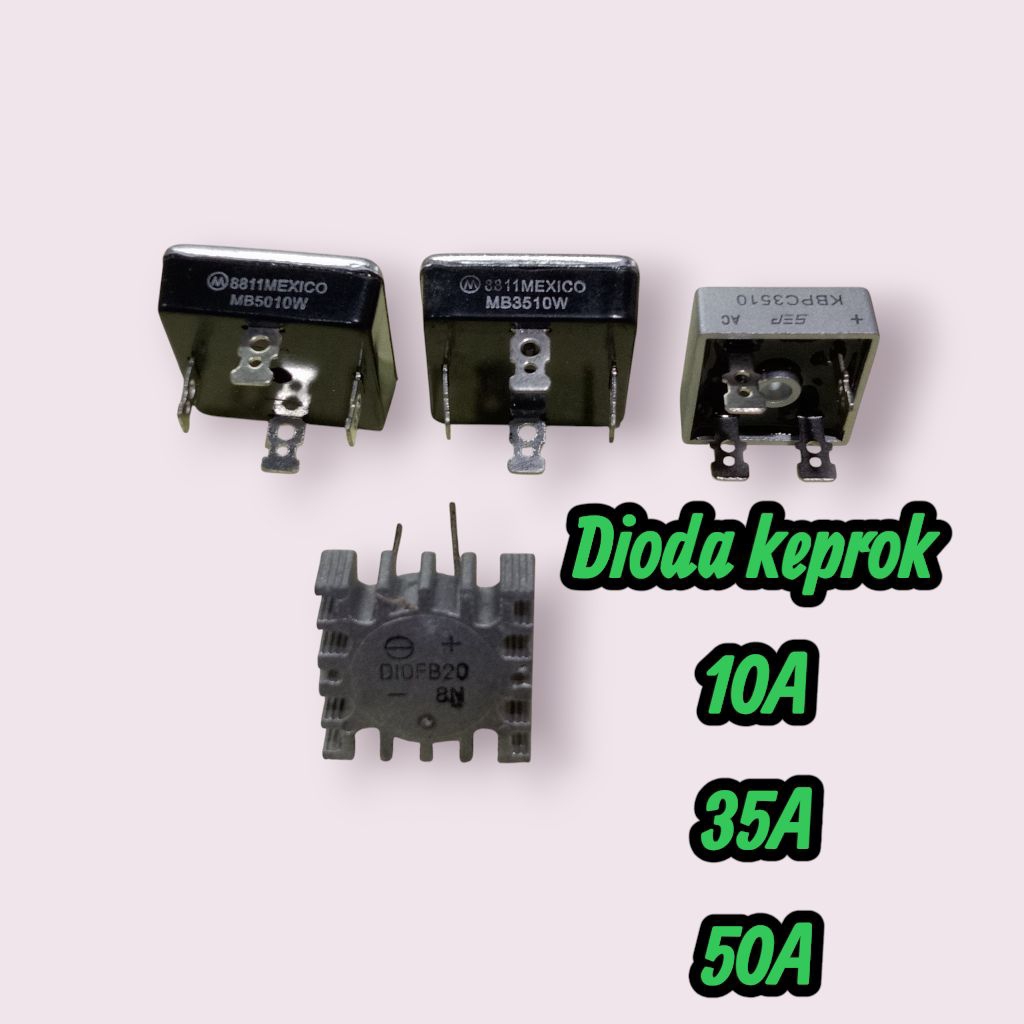 Dioda keprok 10Amper,35Amper dan 50Amper.