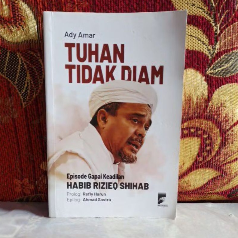 Buku Original TUHAN TIDAK DIAM Episode Gapai Keadilan HABIB RIZIEQ SHIHAB Ady Amar Bekas