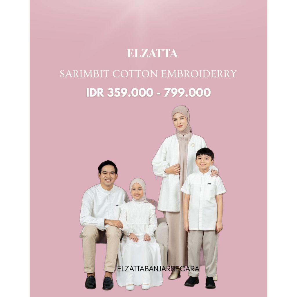ELZATTA SARIMBIT EMBROIDERRY 1 Elzatta Baju muslim couple keluarga terbaru 2025 limited Stok siapa c