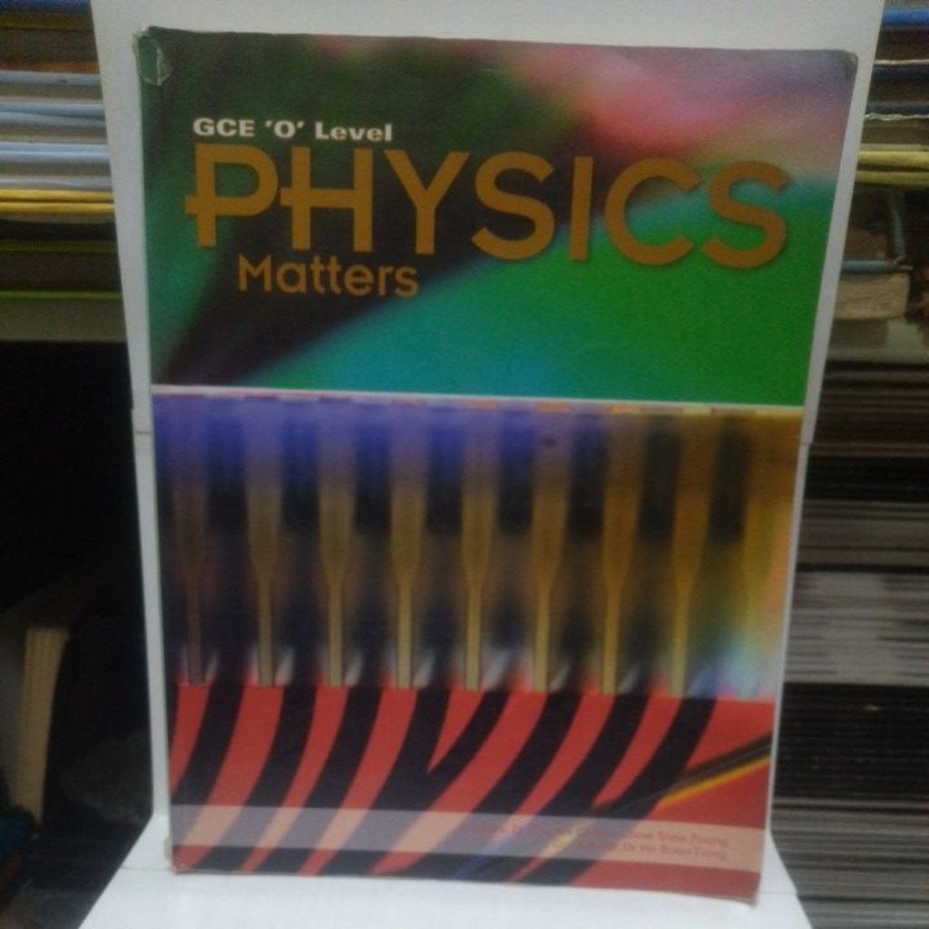 GCE O Level Physics Matters - Marshall Cavendish Education