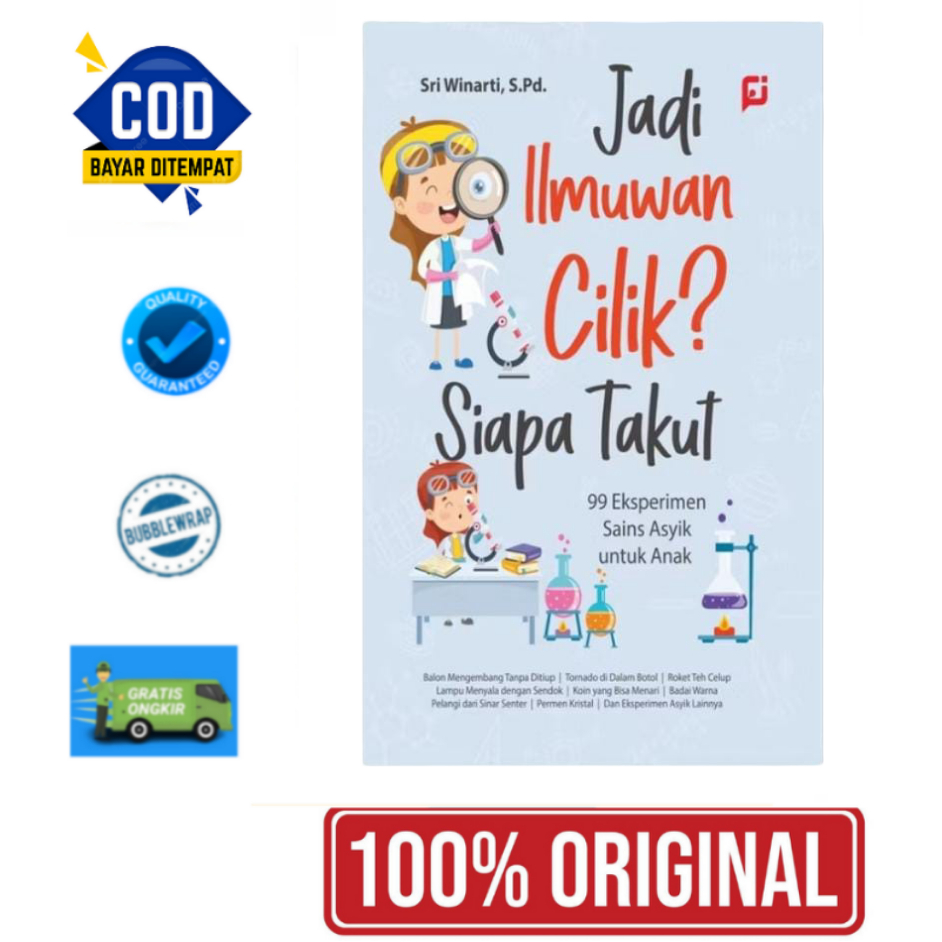 Jadi Ilmuwan Cilik? Siapa Takut: 99 Eksperimen Sains Asyik untuk Anak - Original