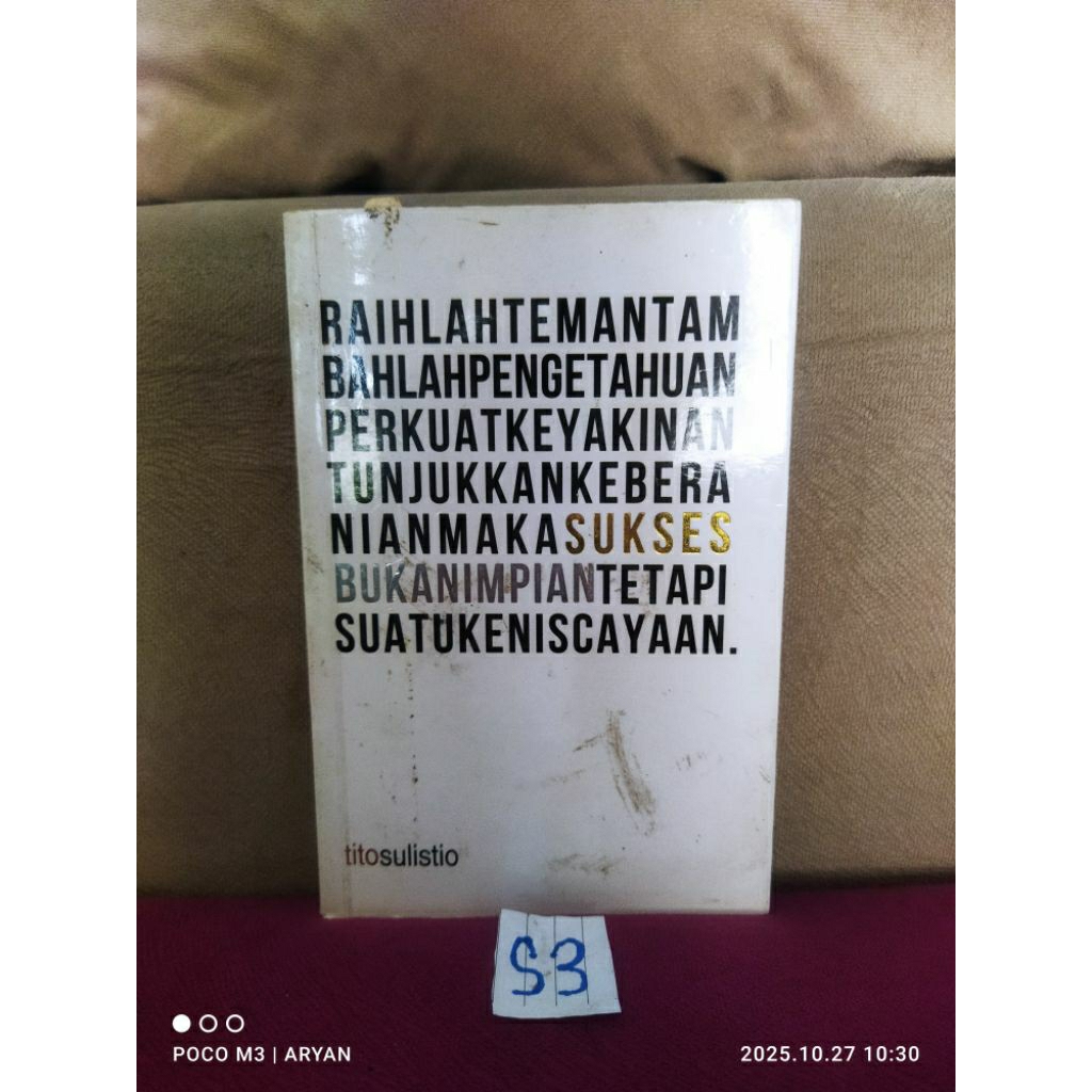RAIHLAH TEMAN TAMBAHLAH PENGETAHUAN PERKUAT KEYAKINAN TUNJUKAN KEBERANIAN MAKA SUKSES BUKAN IMPIAN T