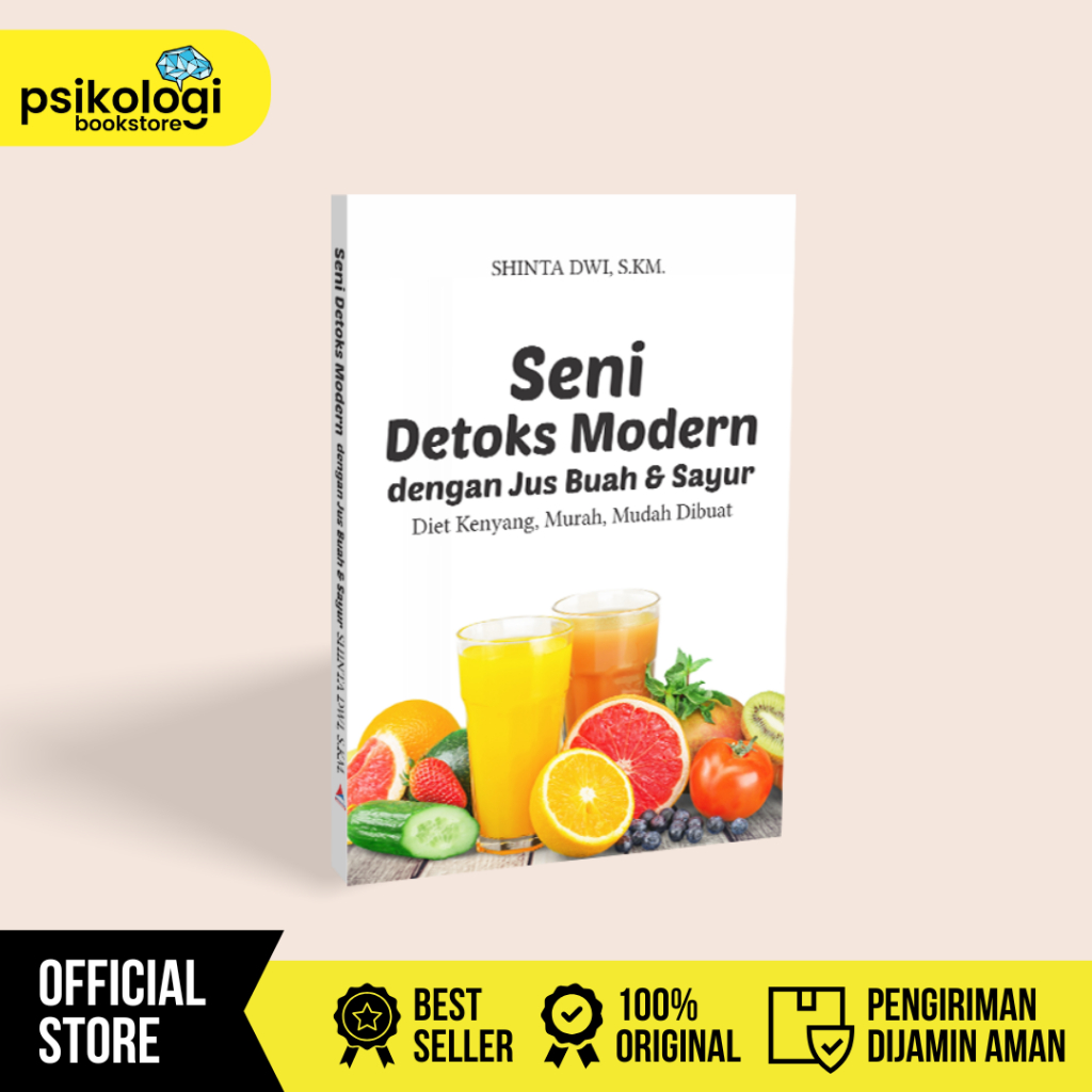 Buku Seni Detoks Modern Dengan Jus Buah & Sayur : Diet Kenyang, Murah, Mudah Dibuat - Psikologi Book