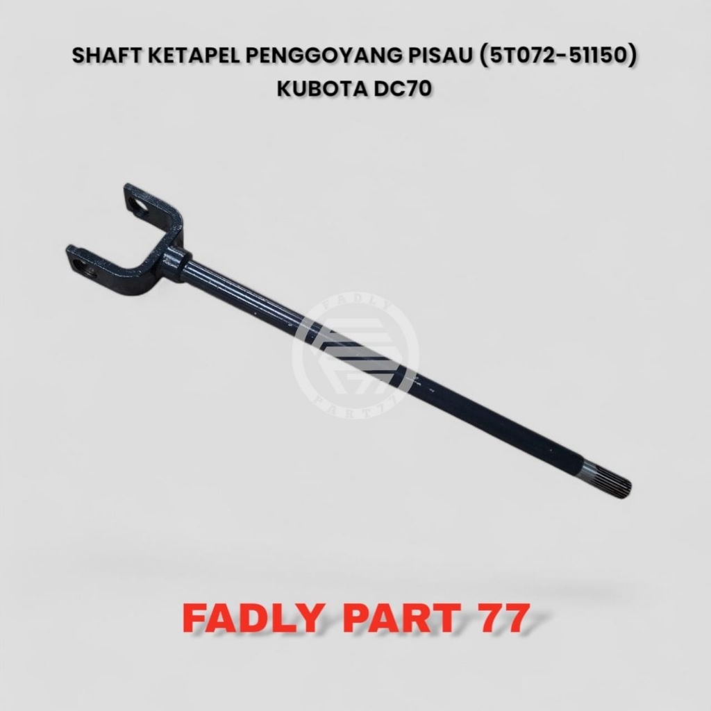 SHAFT KETAPEL PENGGOYANG PISAU KUBOTA DC70 COMBINE HARVESTER