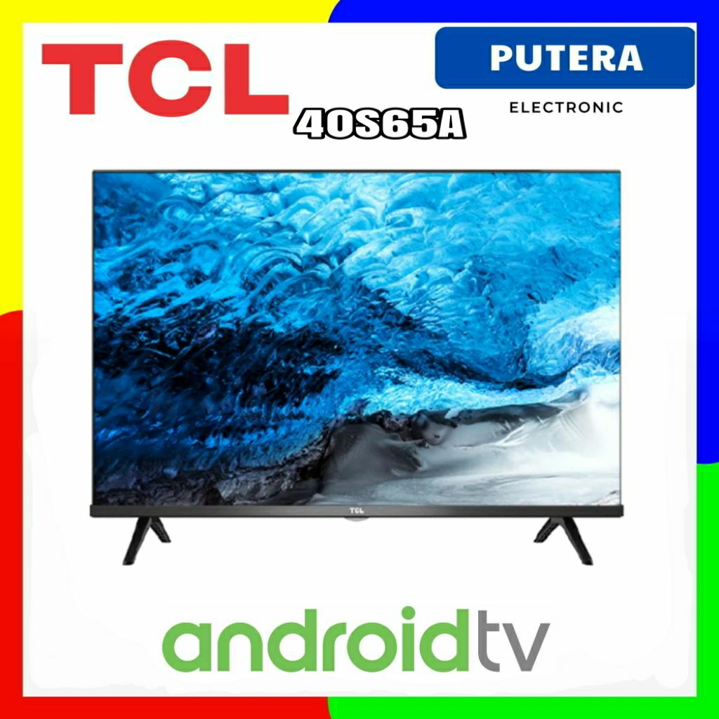TCL 40 INCH ANDROID TV 40S65A FULL HD S65A+