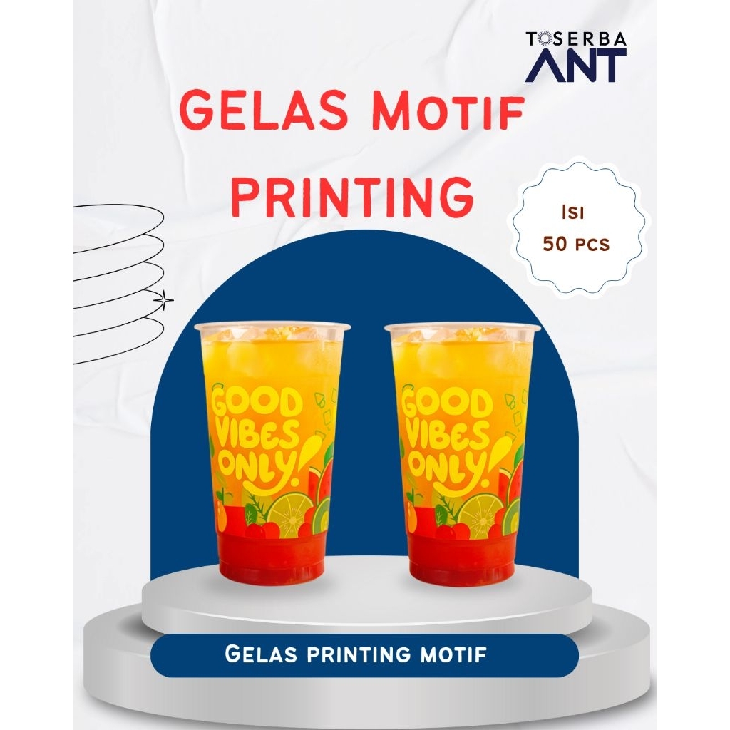 GELAS PLASTIK MOTIF PRINTING 22 Oz TIP TOP 50 PCS / GELAS JUICE / GELAS ES BUAH / Gelas ES TEH