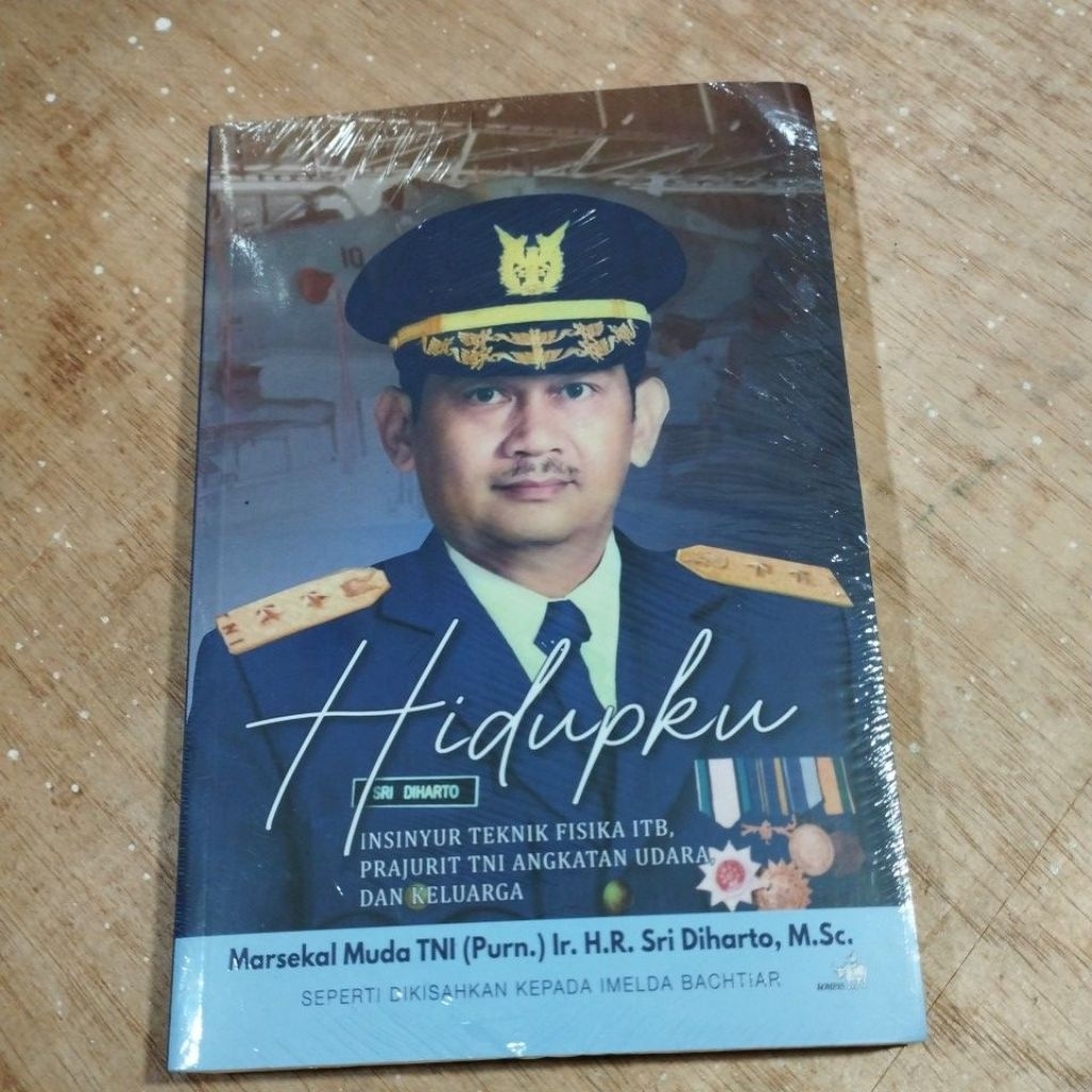 Buku Original Hidupku Insinyur Teknik Fisika ITB Prajurit TNI Angkatan Udara Marsekal Muda TNI Purn.