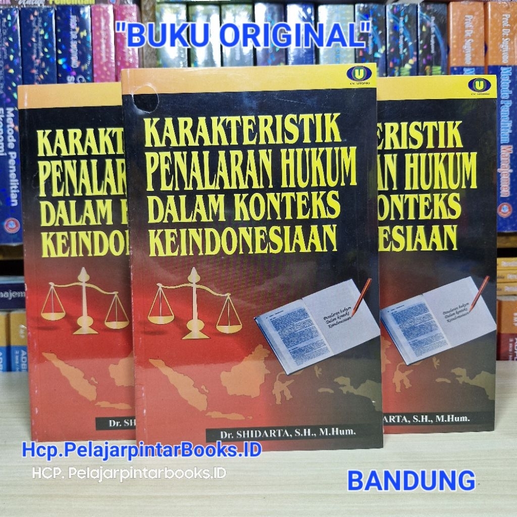 BUKU KARAKTERISTIK PENALARAN HUKUM DALAM KONTEKS KEINDONESIAAN. DR. SHIDARTA. SH. ORIGINAL.