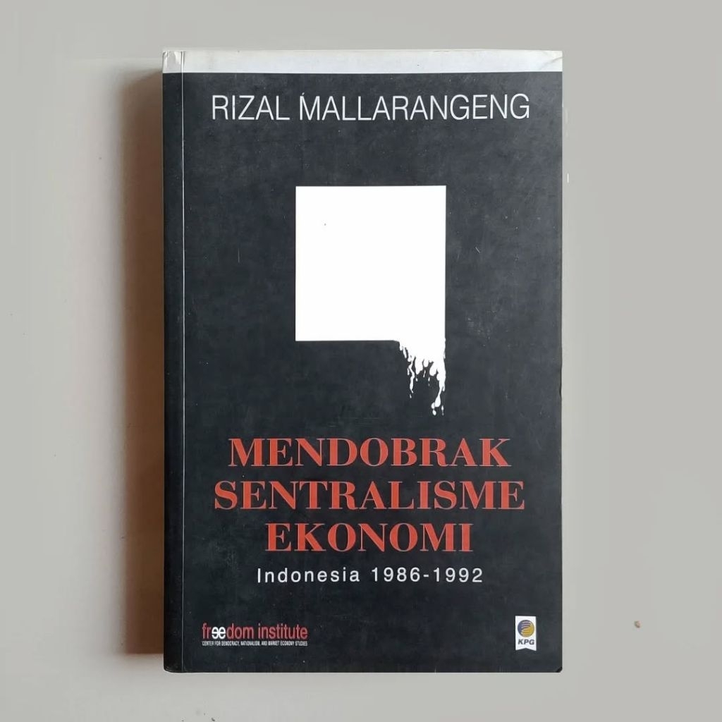 (Preloved) Mendobrak Sentralisme Ekonomi: Indonesia 1986-1992 - Rizal Mallarangeng. Original Bekas