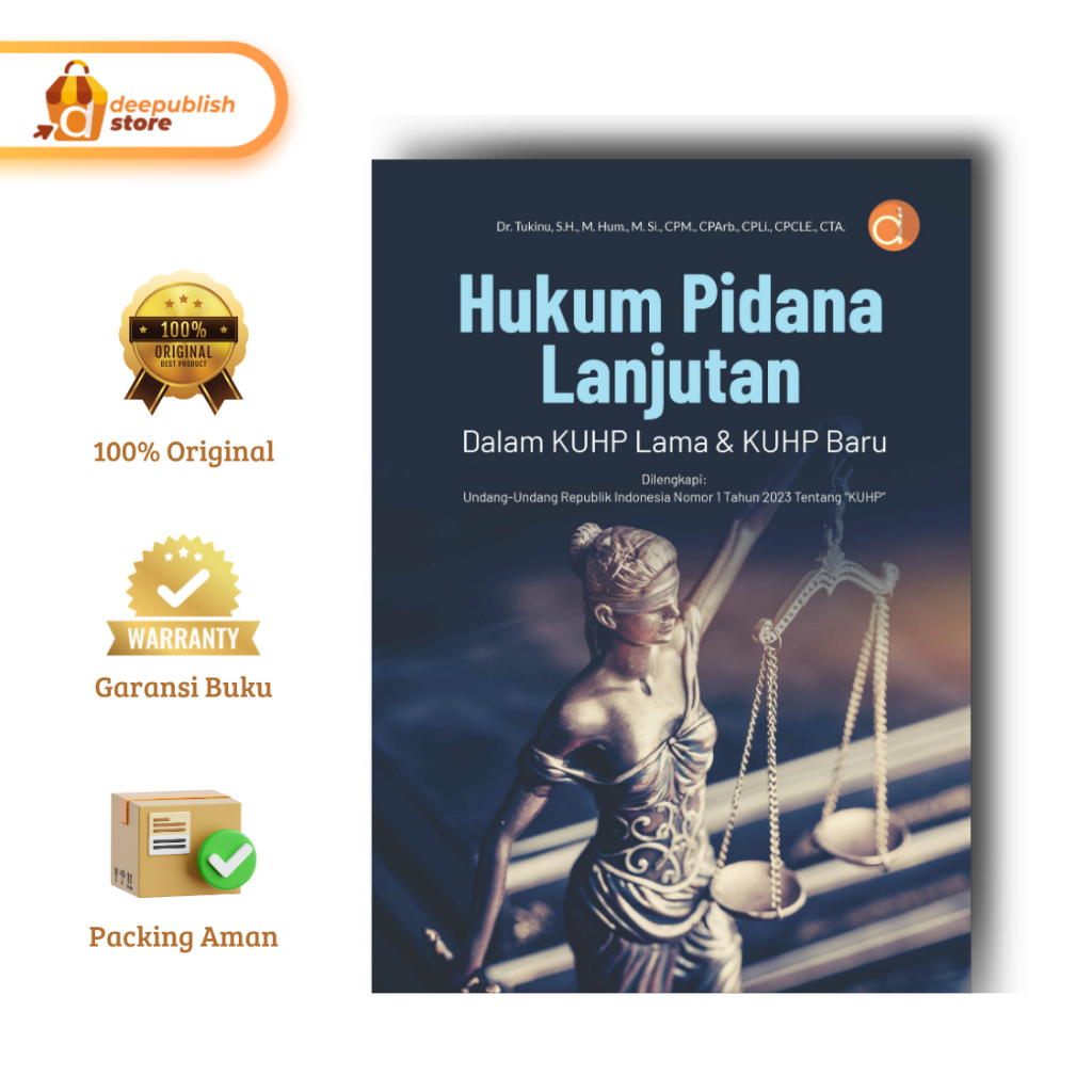 Deepublish | Buku Hukum Pidana Lanjutan Dalam KUHP Lama & KUHP Baru Dilengkapi | Buku Hukum