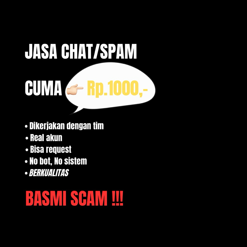 SPAM CHAT | JASA SPAM CHAT