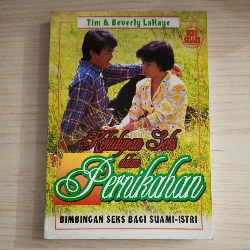 BUKU KEHIDUPAN SEKS DALAM PERNIKAHAN BIMBINGAN SEKS BAGI SUAMI ISTRI OLEH TIM DAN BEVERLY LAHAYE